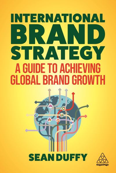 Cover for Sean Duffy · International Brand Strategy: A Guide to Achieving Global Brand Growth (Paperback Book) (2021)