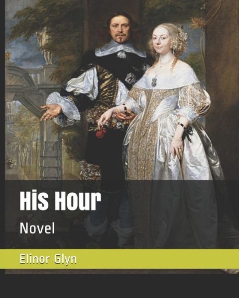 Cover for Elinor Glyn · His Hour (Paperback Book) (2018)