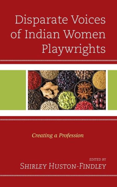 Cover for Shir Huston-findley · Disparate Voices of Indian Women Playwrights: Creating a Profession (Hardcover Book) (2019)