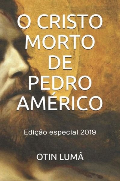 Cover for Otin Luma · O Cristo Morto de Pedro Americo (Paperback Book) (2019)