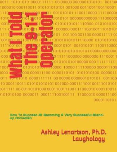 Cover for Ashley Lenartson · What I Told the 9-1-1 Operator (Paperback Book) (2019)