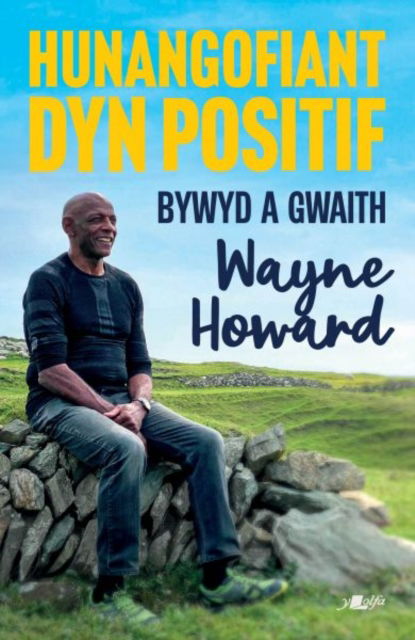 Wayne Howard · Hunangofiant Dyn Positif (Paperback Book) (2024)