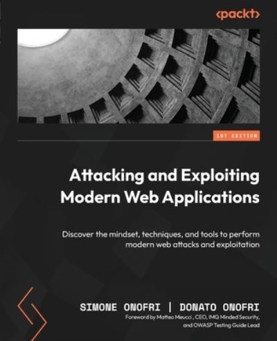 Cover for Simone Onofri · Attacking and Exploiting Modern Web Applications (Book) (2023)