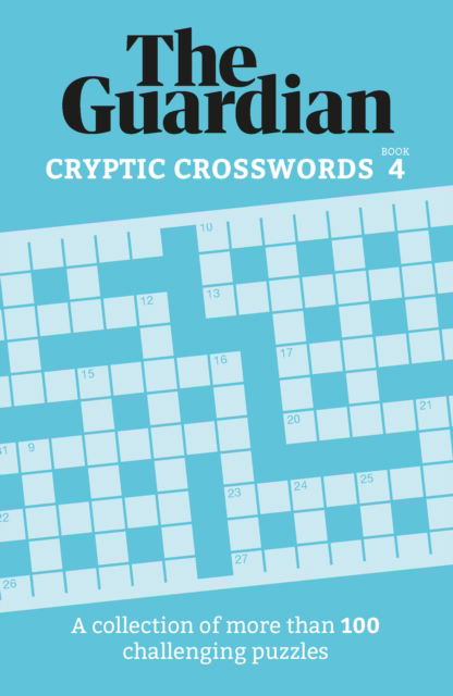 The Guardian Cryptic Crosswords 4: A collection of more than 100 challenging puzzles - The Guardian - Livros - Headline Publishing Group - 9781802794298 - 9 de novembro de 2023