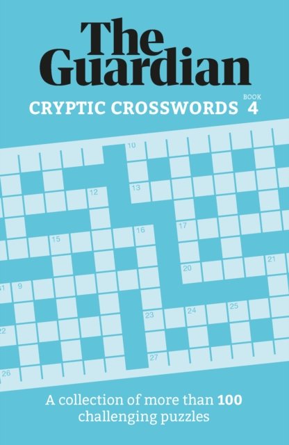 Cover for The Guardian · The Guardian Cryptic Crosswords 4: A collection of more than 100 challenging puzzles (Paperback Bog) (2023)
