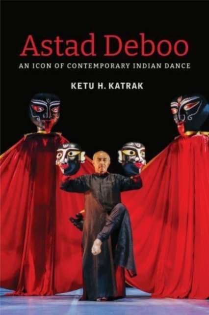Cover for Ketu H. Katrak · Astad Deboo: An Icon of Contemporary Indian Dance (Hardcover Book) (2024)