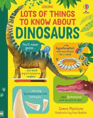 Lots of Things to Know About Dinosaurs - Lots of Things to Know - James Maclaine - Kirjat - Usborne Publishing Ltd - 9781803700298 - torstai 14. syyskuuta 2023