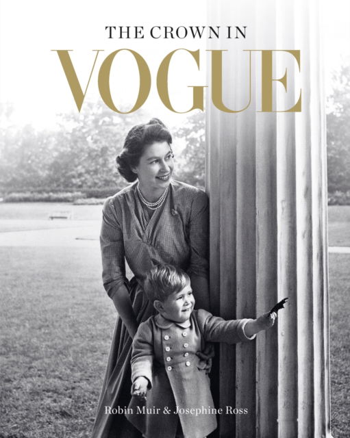 The Crown in Vogue: Vogue's 'special royal salute' to Queen Elizabeth II and the House of Windsor - Robin Muir - Books - Octopus Publishing Group - 9781840918298 - October 13, 2022