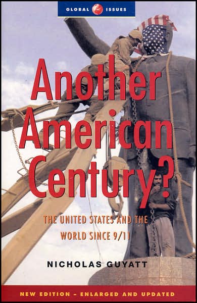 Cover for Nicholas Guyatt · Another American Century: The United States and the World since 9/11 - Global Issues (Paperback Book) (2003)