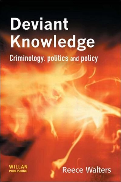 Deviant Knowledge - Reece Walters - Livres - Taylor & Francis Ltd - 9781843920298 - 1 septembre 2003