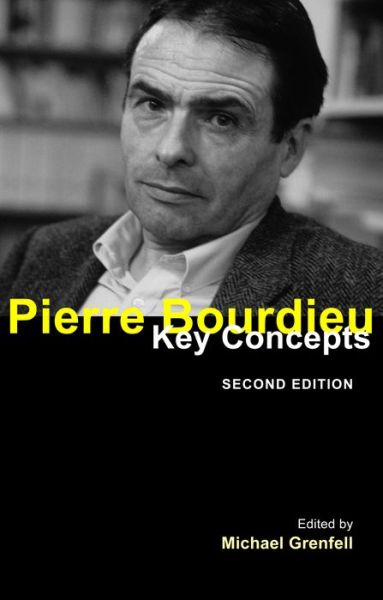 Pierre Bourdieu: Key Concepts - Key Concepts - Michael Grenfell - Livros - Taylor & Francis Ltd - 9781844655298 - 30 de setembro de 2012