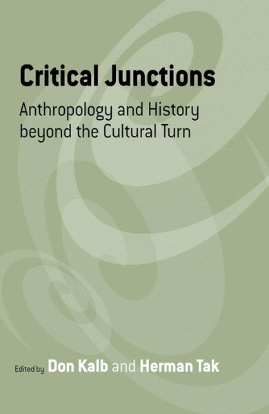 Cover for D Kalb · Critical Junctions: Anthropology and History beyond the Cultural Turn (Paperback Book) (2006)