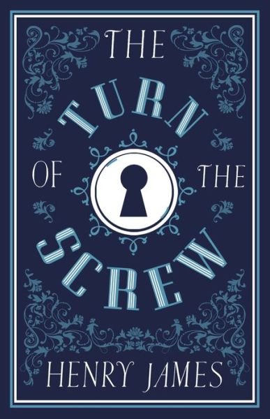 Cover for Henry James · The Turn of the Screw - Alma Classics Evergreens (Paperback Bog) (2021)