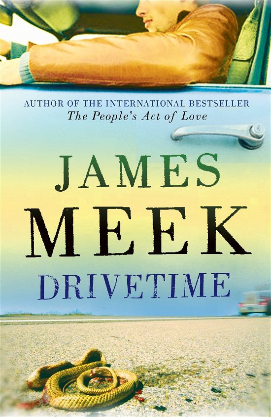 Drivetime - James Meek - Bücher - Canongate Books - 9781847670298 - 21. August 2008