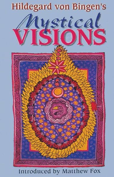 Hildegard Von Bingen's Mystical Visions - Saint Hildegard - Kirjat - Inner Traditions Bear and Company - 9781879181298 - keskiviikko 3. tammikuuta 2001