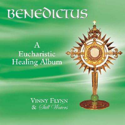 Cover for Vinny Flynn · Benedictus: a Eucharistic Healing Album (CD) (2005)