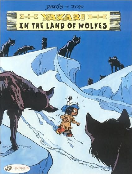 Cover for Derib &amp; Job · Yakari 6 - Yakari in the Land of the Wolves (Paperback Bog) (2008)