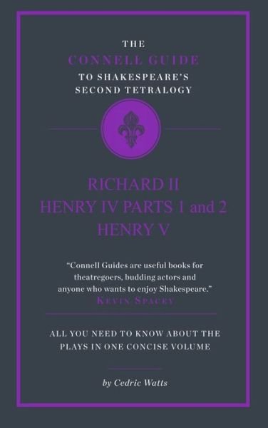 Cover for Cedric Watts · The Connell Guide to Shakespeare's Second Tetralogy - The Connell Guide To ... (Paperback Book) (2014)