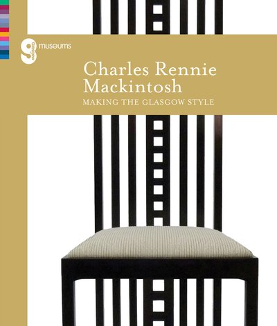 Cover for Alison Brown · Charles Rennie Mackintosh Making the Glasgow Style (Paperback Book) (2018)