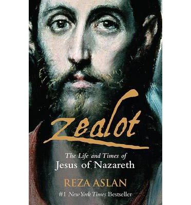 Cover for Reza Aslan · Zealot: The Life and Time of Jesus of Nazareth (Paperback Bog) (2014)