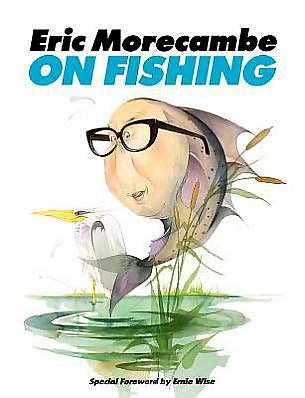Cover for Eric Morecambe · Eric Morecambe on Fishing (Paperback Book) (2012)