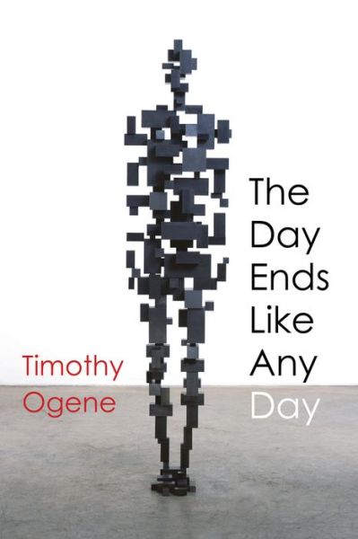 Cover for Timothy Ogene · The Day Ends Like Any Day (Paperback Book) (2017)