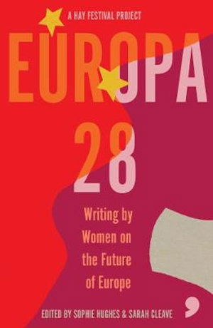 Europa28: Writing by Women on the Future of Europe - Leila Slimani - Böcker - Comma Press - 9781912697298 - 12 mars 2020