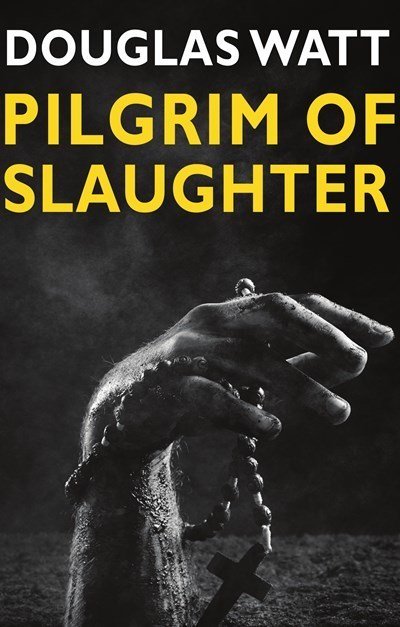Cover for Douglas Watt · Pilgrim of Slaughter - John MacKenzie Series (Paperback Book) [2 New edition] (2021)