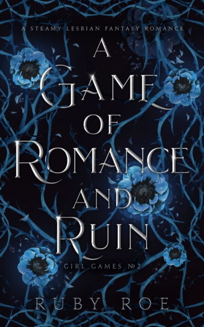 Cover for Ruby Roe · A Game of Romance and Ruin: A Steamy Lesbian Fantasy - Girl Games (Paperback Book) (2023)