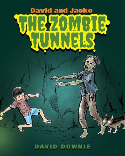David and Jacko: the Zombie Tunnels - David Downie - Boeken - Blue Peg Publishing - 9781922159298 - 18 augustus 2012