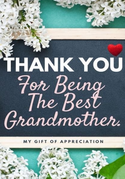 Cover for The Life Graduate Publishing Group · Thank You For Being The Best Grandmother. (Paperback Book) (2020)