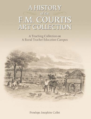 Cover for Penelope Collet · A History of the F. M. Courtis Art Collection: A Teaching Collection on a Rural Teacher Education Campus (Pocketbok) (2012)