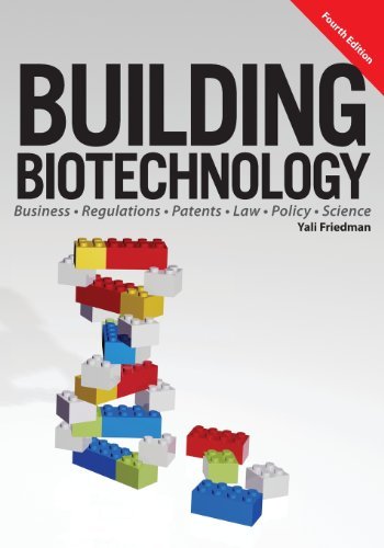 Cover for Yali Friedman · Building Biotechnology: Biotechnology Business, Regulations, Patents, Law, Policy and Science (Pocketbok) [4th edition] (2014)
