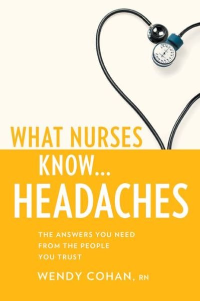 Cover for Wendy Cohan · What Nurses Know...Headaches (Taschenbuch) (2012)
