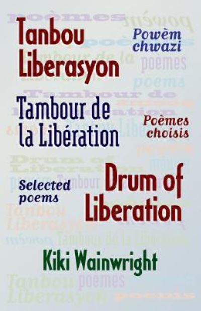 Drum of Liberation - Kiki Wainwright - Kirjat - Trilingual Press - 9781936431298 - perjantai 7. lokakuuta 2016