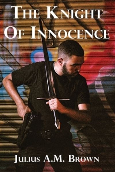 Cover for Amazon Digital Services LLC - KDP Print US · The Knight of Innocence (Paperback Book) (2021)