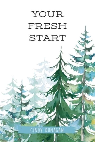 Cover for Cindy Dunagan · Your Fresh Start (Paperback Book) (2018)