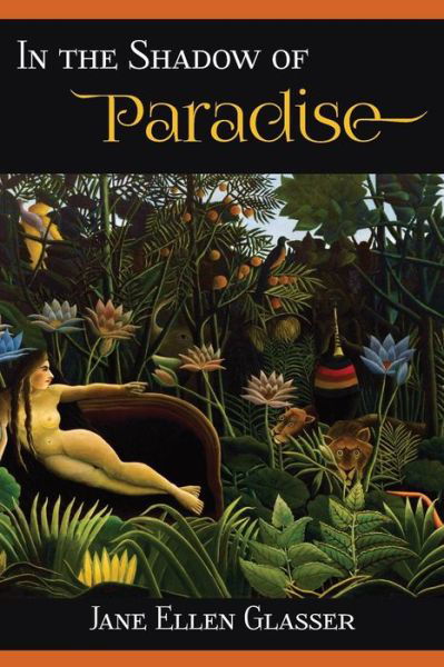 Cover for Jane Ellen Glasser · In the Shadow of Paradise (Taschenbuch) (2017)