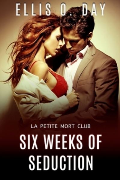 Cover for Ellis O. Day · Six Weeks of Seduction (Paperback Book) (2018)