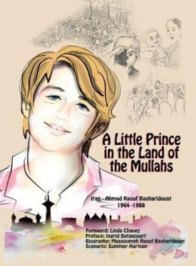Cover for Massoumeh Raouf Basharidoust · A Little Prince in the Land of the Mullahs: The True Story of a Teenager Who Stood up to the Mullahs' Regime in Iran (Pocketbok) (2019)