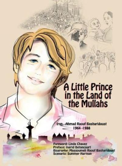 Cover for Massoumeh Raouf Basharidoust · A Little Prince in the Land of the Mullahs: The True Story of a Teenager Who Stood up to the Mullahs' Regime in Iran (Taschenbuch) (2019)