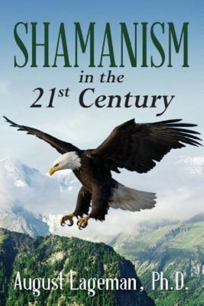 Cover for Ph D August Lageman · Shamanism in the 21st Century (Paperback Book) (2017)