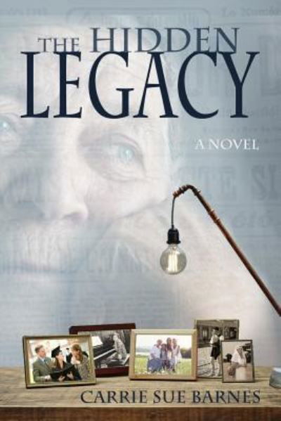 The Hidden Legacy - Carrie Sue Barnes - Książki - Bold Vision Books - 9781946708298 - 9 sierpnia 2018