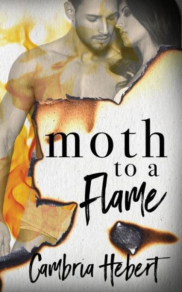 Cover for Cambria Hebert · Moth To A Flame (Taschenbuch) (2019)