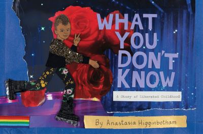 Cover for Anastasia Higginbotham · What You Don't Know: A Story of Liberated Childhood (Paperback Book) (2021)