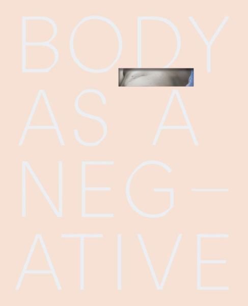 Body As a Negative - Izabela Jurcewicz - Livros - Yoffy Press - 9781949608298 - 15 de dezembro de 2022