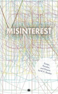 Misinterest - M H Bowker - Książki - Punctum Books - 9781950192298 - 22 czerwca 2019