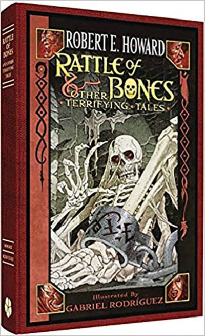 Cover for Robert E. Howard · Robert E. Howard: Rattle of Bones &amp; Other Terrifying Tales (Paperback Book) (2020)