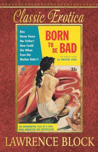 Born to Be Bad - Lawrence Block - Books - LB Productions - 9781951939298 - December 9, 2019