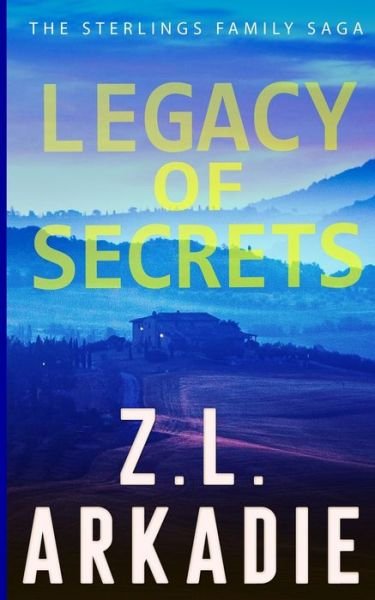Cover for Z L Arkadie · Legacy of Secrets (Paperback Bog) (2021)